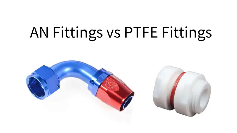 an vs ptfe fittings