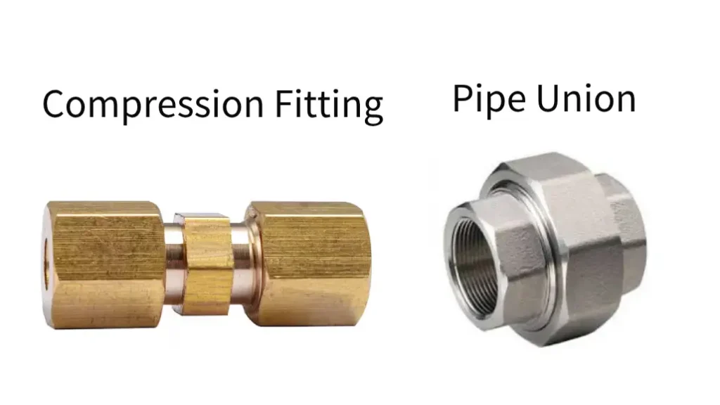 compression fittings vs pipe uinions